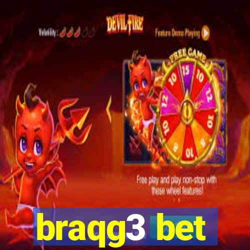 braqg3 bet